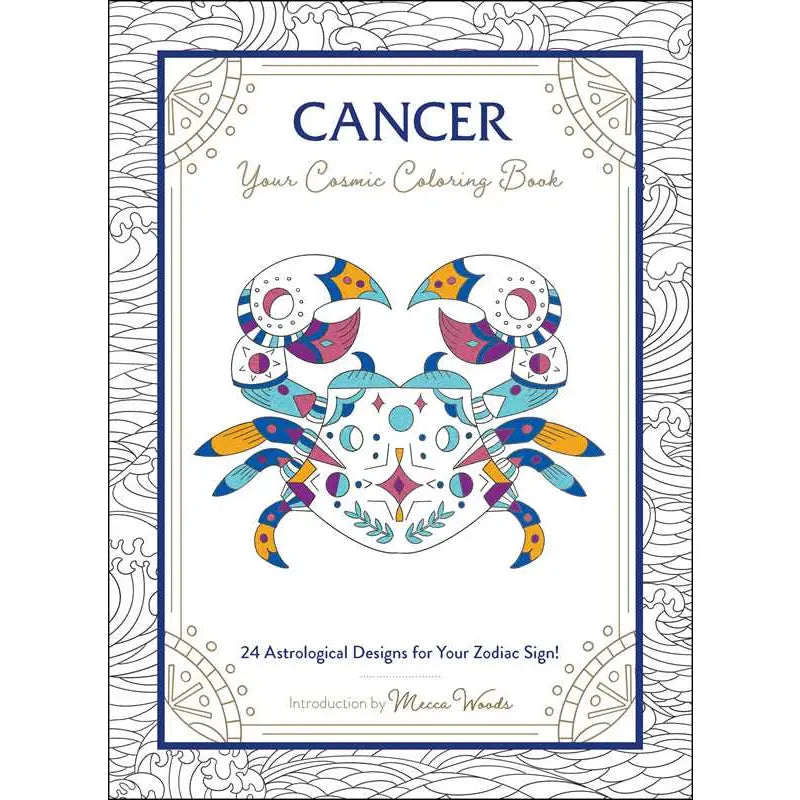 Cancer: Your Cosmic Coloring Book By Mecca Woods