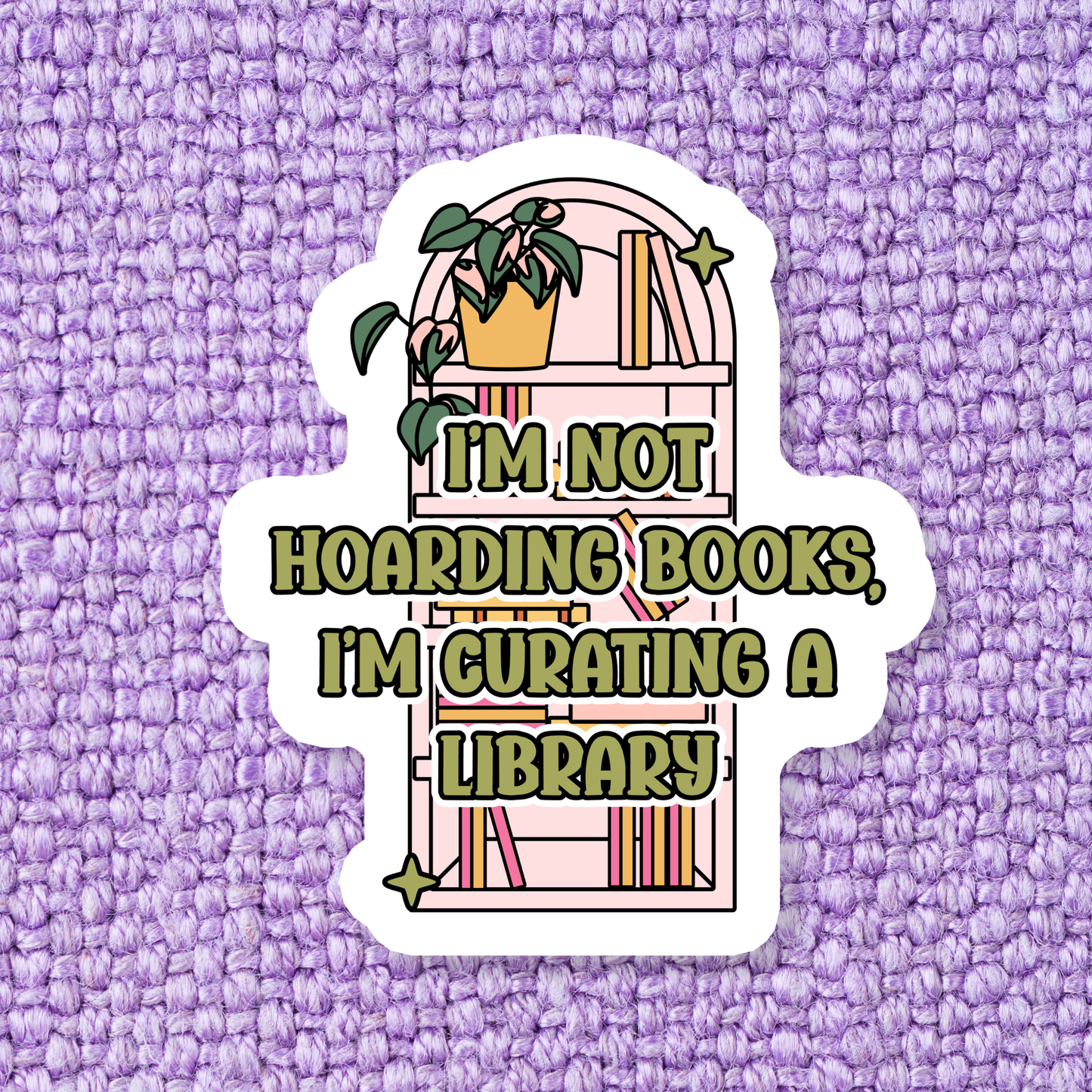 Sticker: I'm Not Hoarding Books