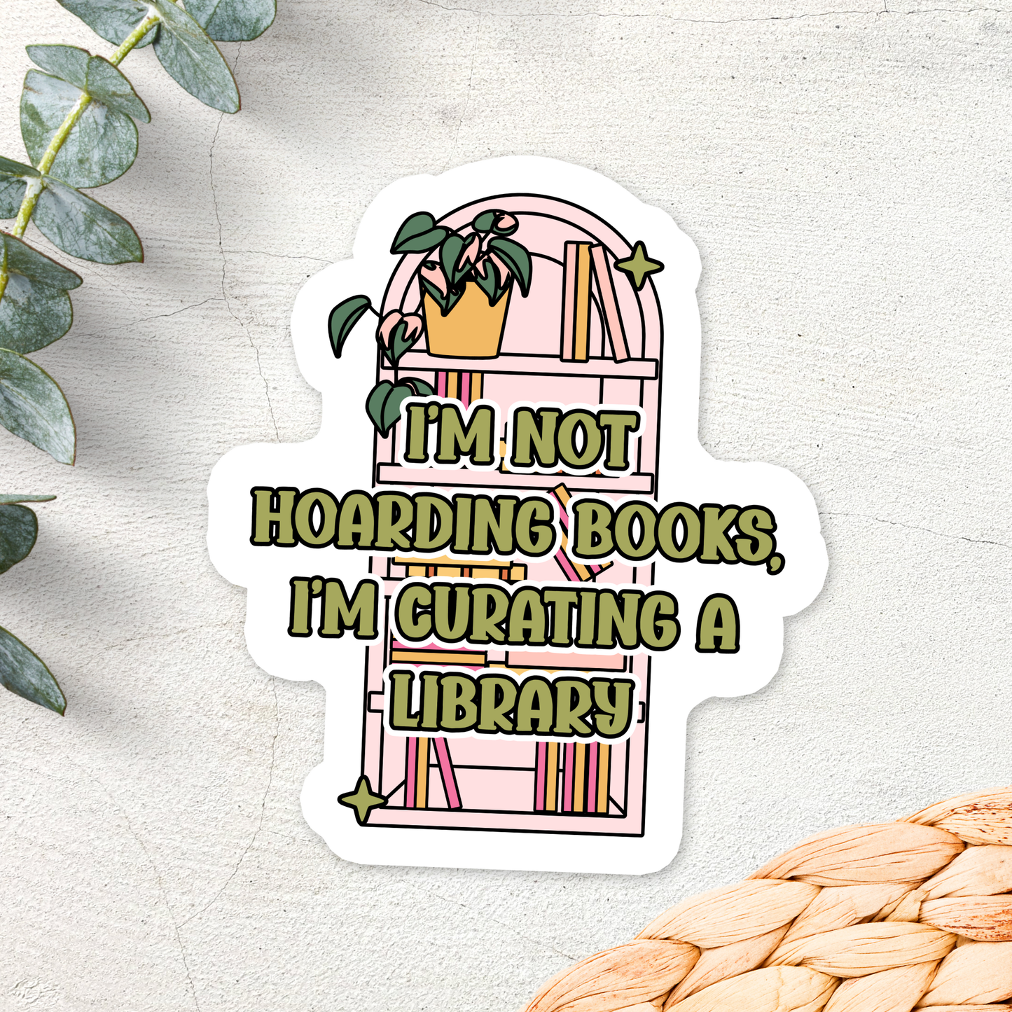 Sticker: I'm Not Hoarding Books