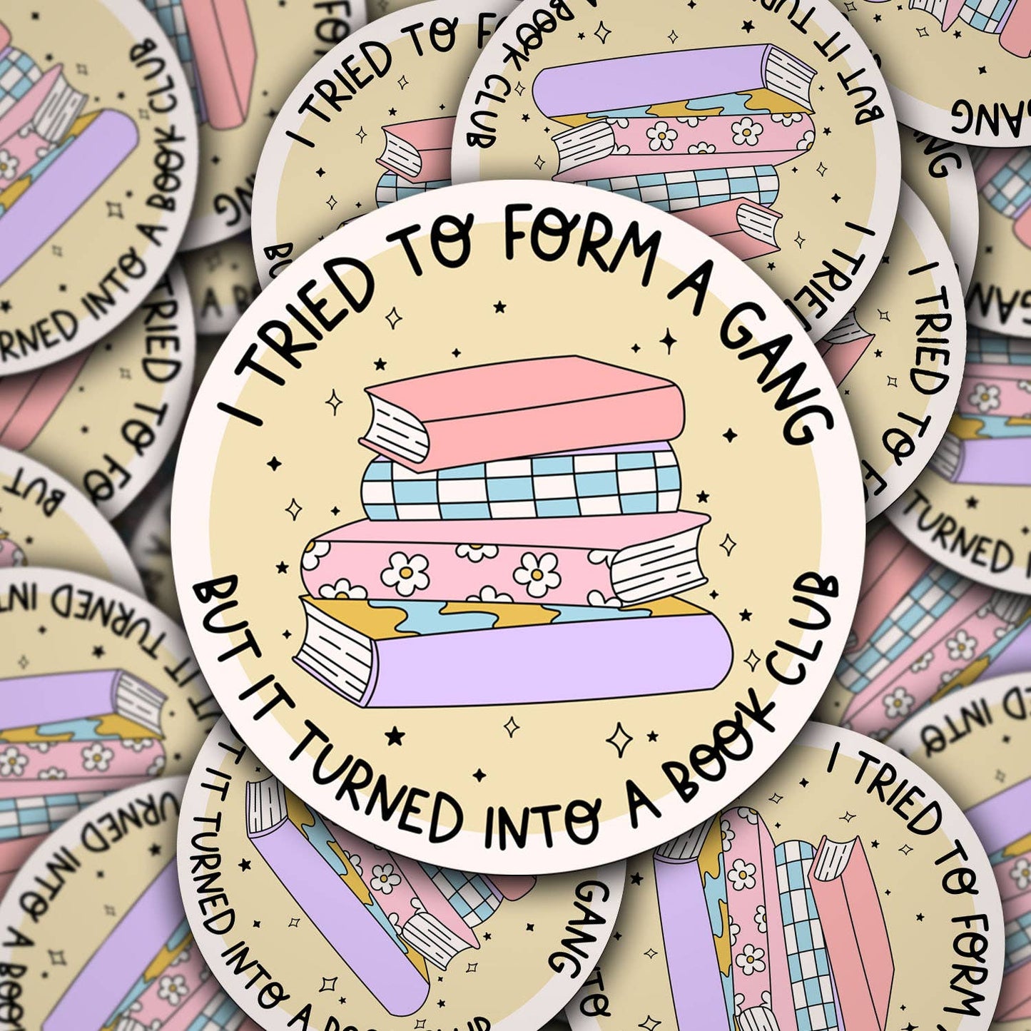 Sticker: I Tried to Form a Gang but It turned Into A Book Club