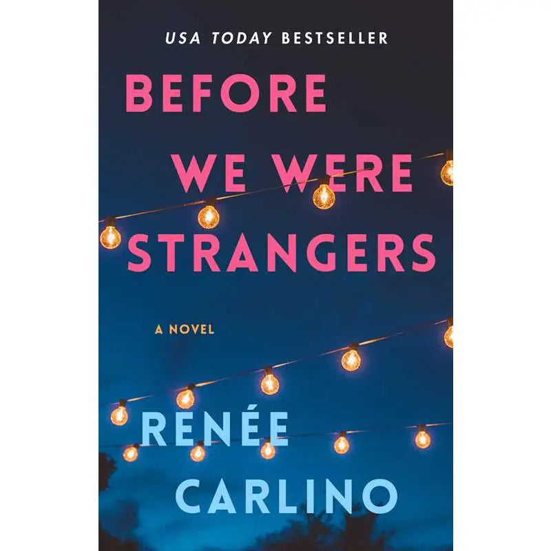 Before We Were Strangers By Renée Carlino