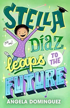 Stella Diaz Leaps to the Future (Stella Diaz, Bk. 5)