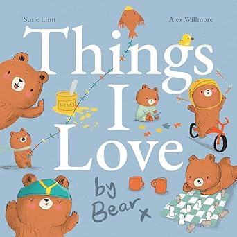 Things I Love by Bear (Padded Picture Storybook)