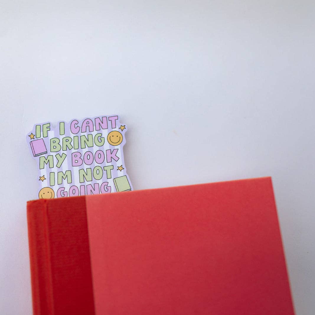 Bookmark If I Can't Bring My Book I'm Not Going