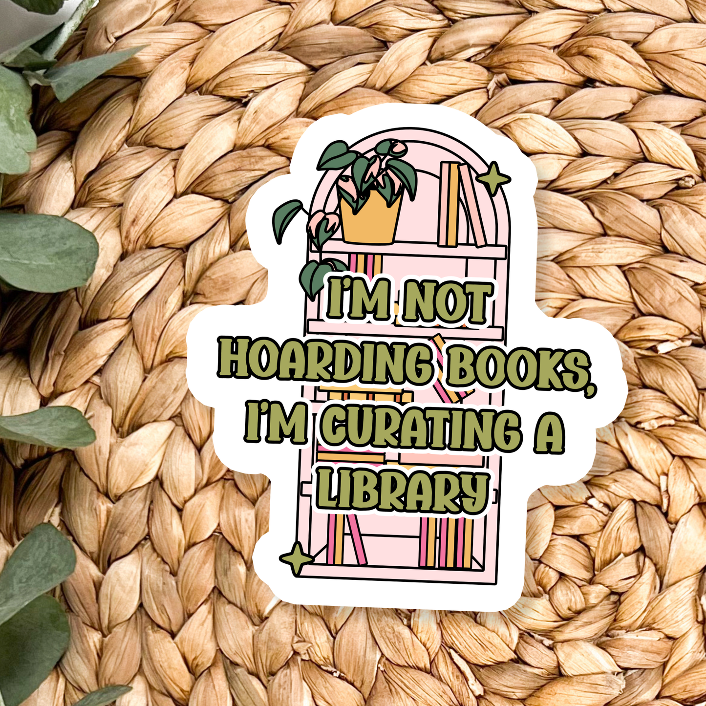 Sticker: I'm Not Hoarding Books