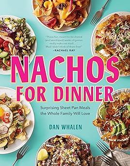 Nachos for Dinner by Dan Whalen