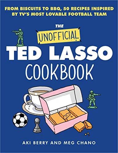 The Unofficial Ted Lasso Cookbook by Aki Berry