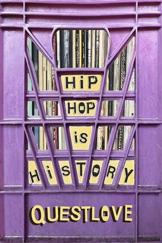 Hip Hop is History by Ahmir "Questlove" Thompson