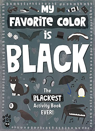 The Blackest Activity Book Ever! (My Favorite Color Is...)