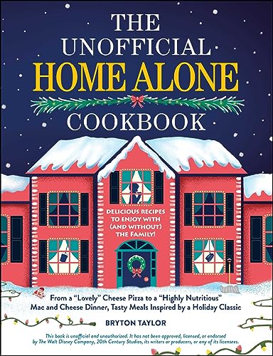 The Unofficial Home Alone Cookbook by Bryton Taylor