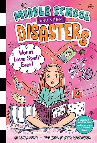 Worst Love Spell Ever! (Middle School and Other Disasters, Bk. 2) by Wanda Coven