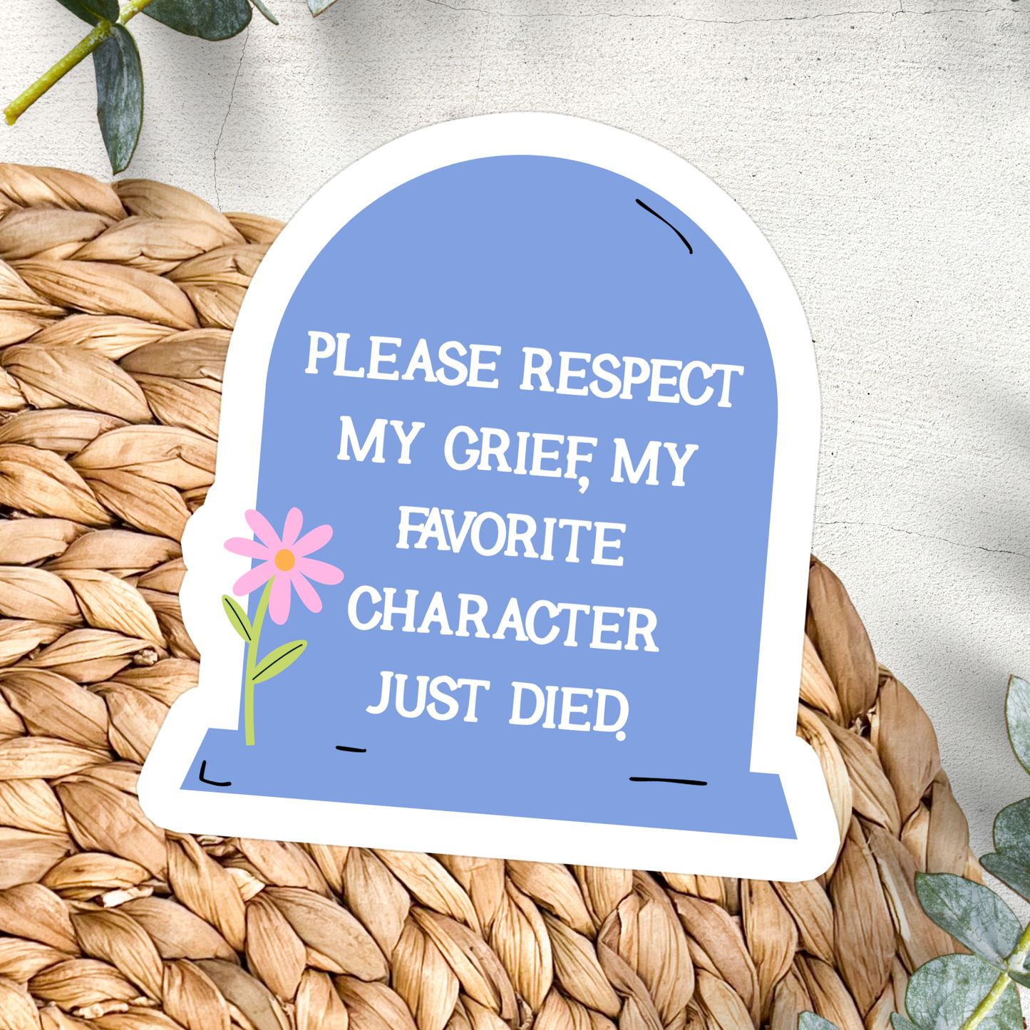 Sticker: Please Respect My Grief