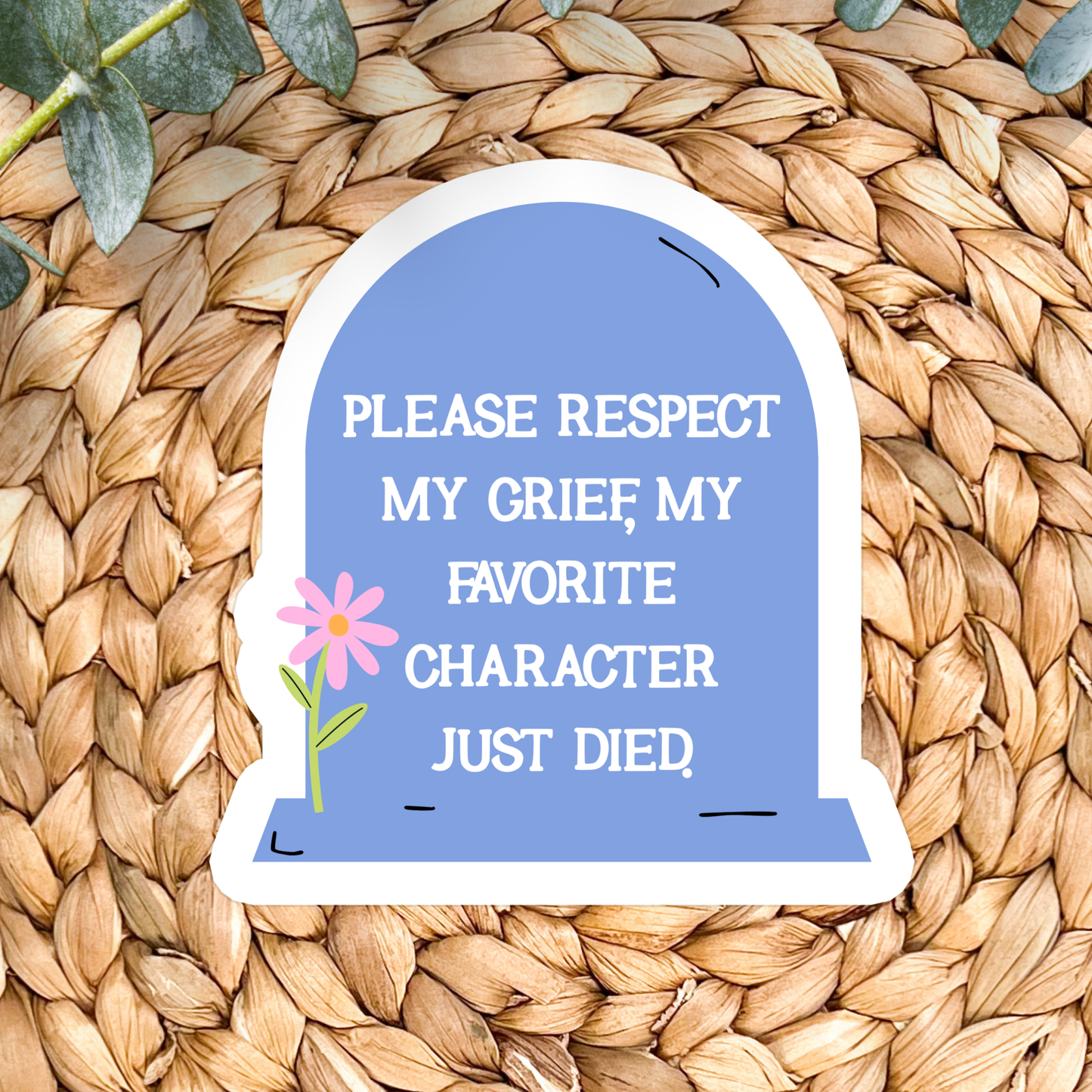 Sticker: Please Respect My Grief